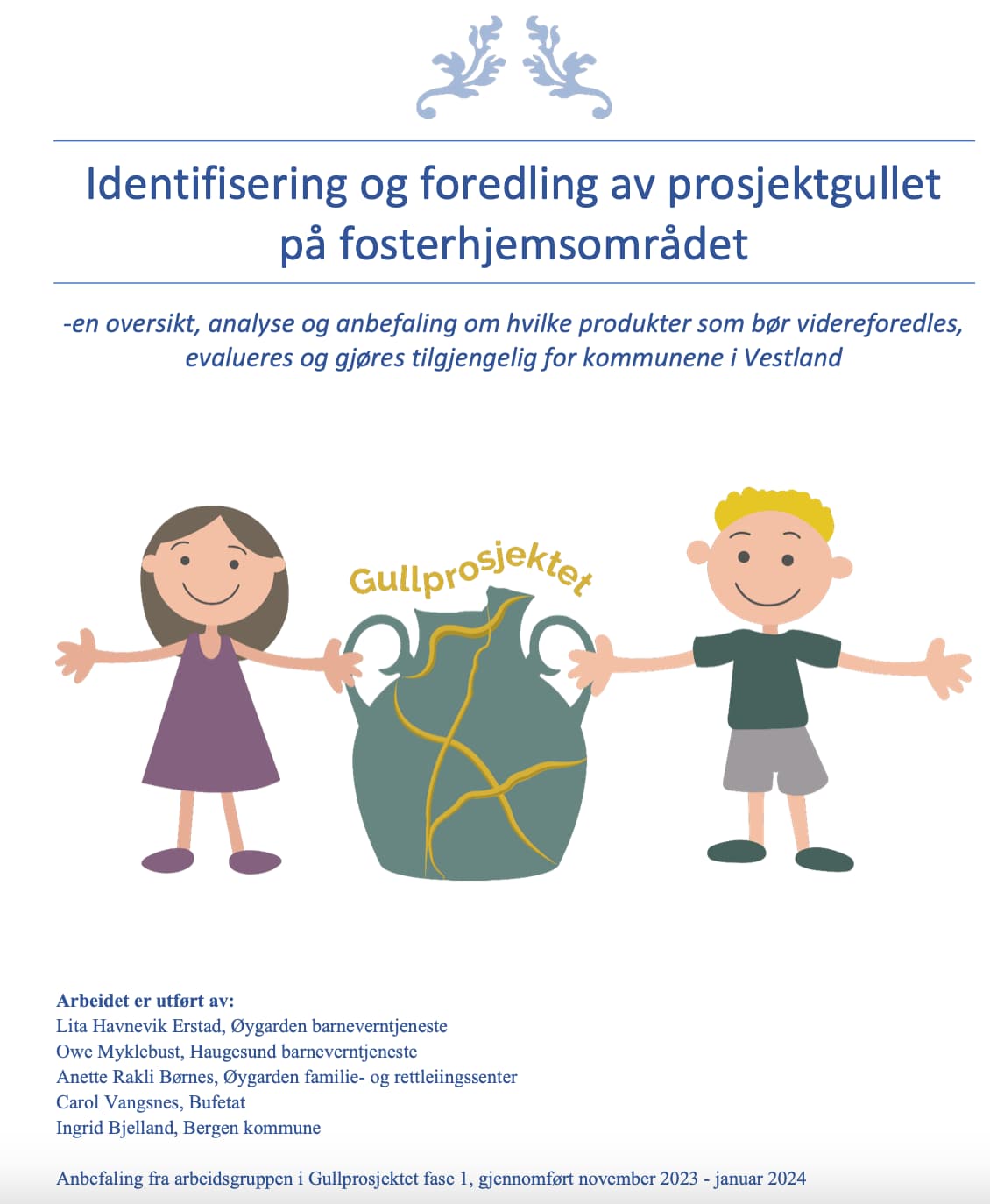 Identifisering og foredling av prosjektgullet på fosterhjemsområdet