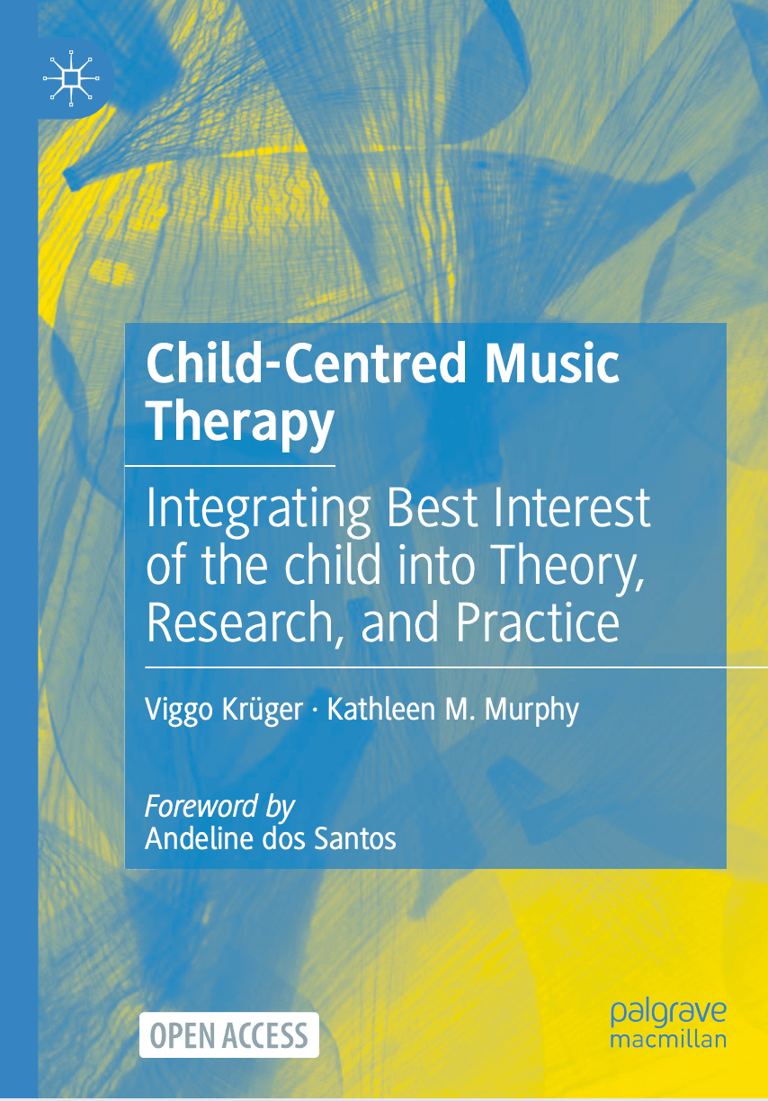 Child-Centred Music Therapy Integrating Best Interest of the child into Theory, Research, and Practice
